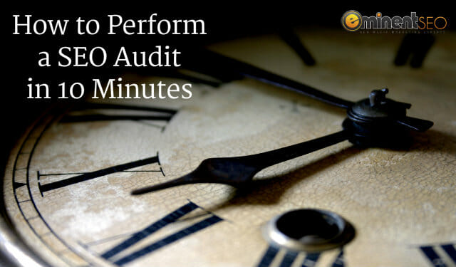 How to Perform a Website SEO Audit in Ten Minutes or Less