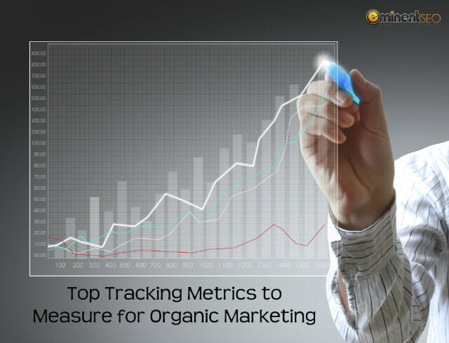 Top Tracking Metrics to Measure for Organic Marketing