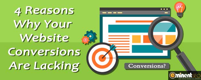 4 Reasons Why Your Website Conversions Are Lacking