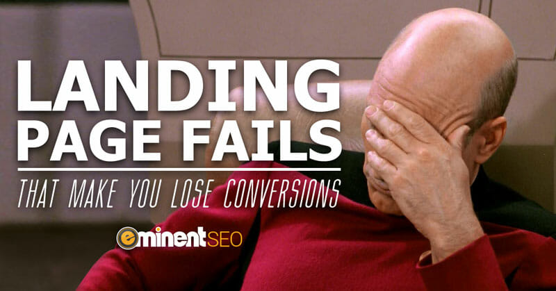 Dedicated Landing Page Optimization Fails - Eminent SEO