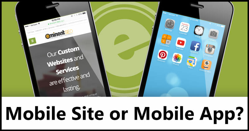 Mobile Site Or Mobile App - Eminent SEO