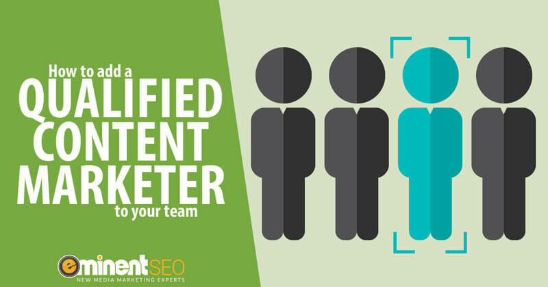 How to Find a Qualified Content Marketer to Add to Your Team