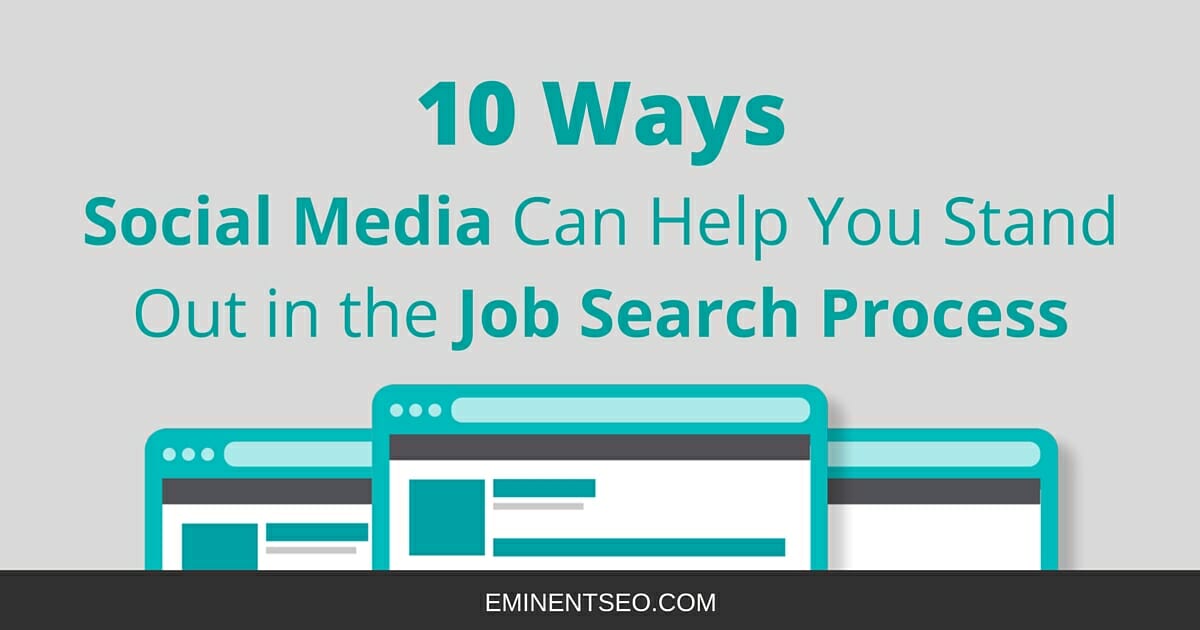 10 Ways Social Media Can Help You Stand Out in the Job Search Process