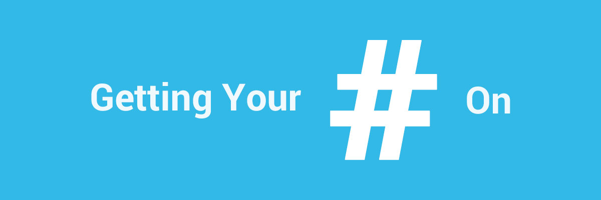 Getting Your Hashtag On - Eminent SEO