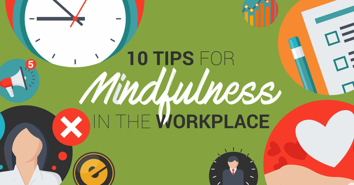 10 Tips for Mindfulness in the Workplace