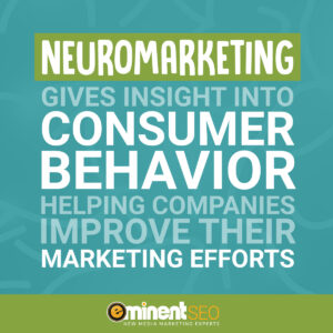 Neuromarketing Gives Insight Into Consumer Behavior - Eminent SEO