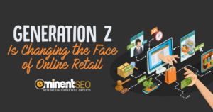 Generation Z Online Retail Shoppin Experience - Eminent SEO