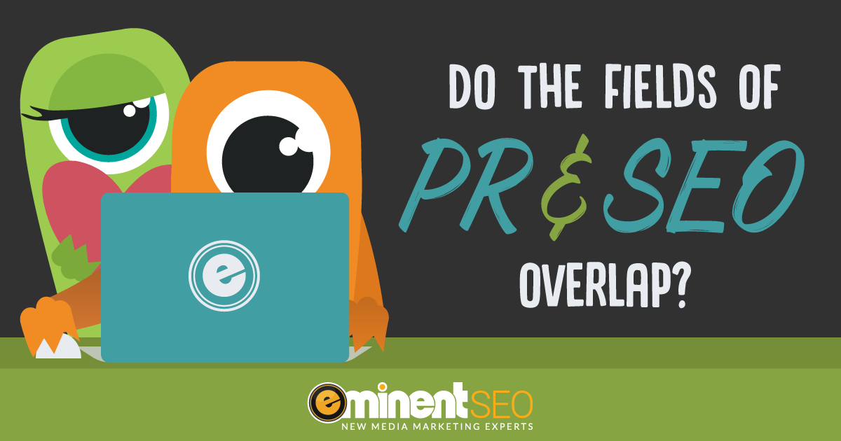 Do PR And SEO Link Building Overlap - Eminent SEO