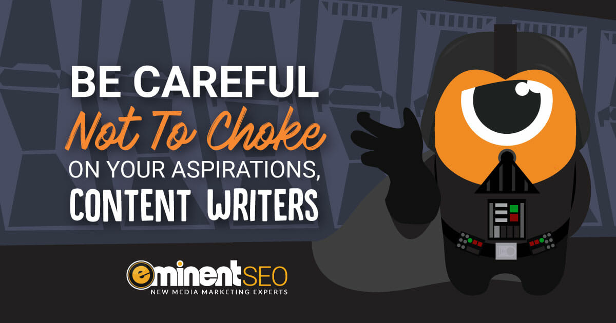 Dont Choke On Your Aspirations Content Writers - Eminent SEO