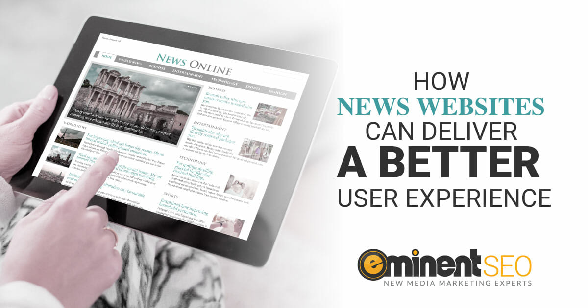 How News Websites Can Deliver Better User Experience - Eminent SEO