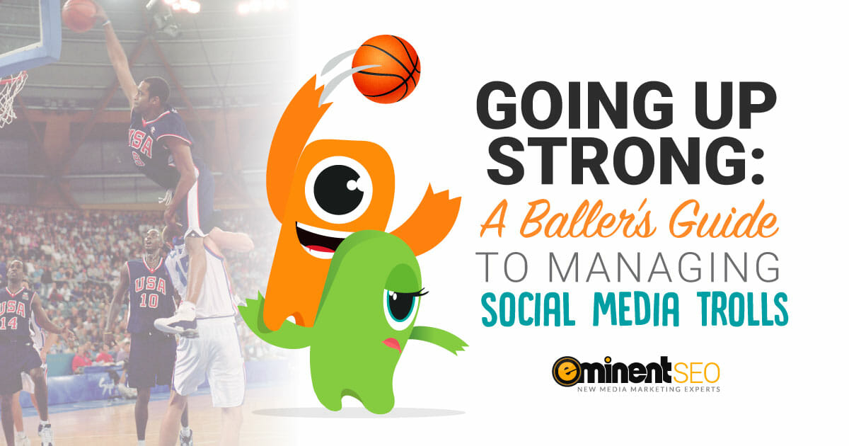 Going Up Strong: A Baller’s Guide to Managing Social Media Trolls