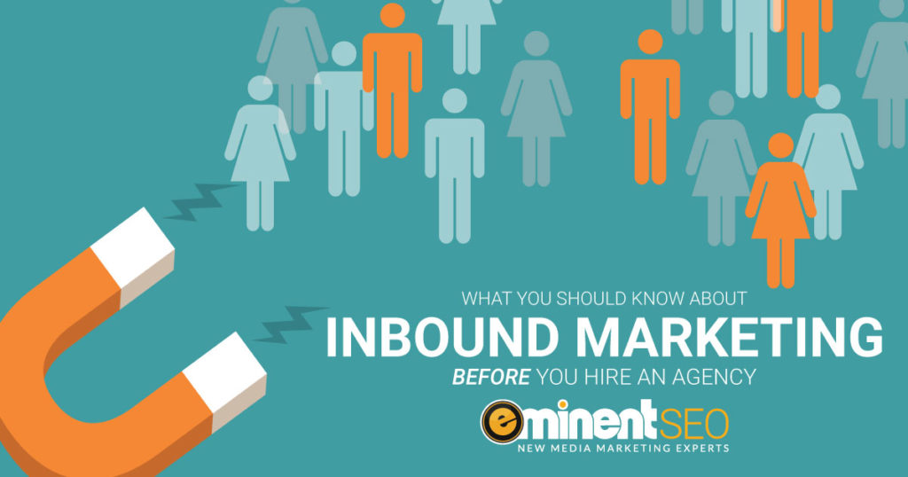 What You Should Know About Inbound Marketing - Eminent SEO