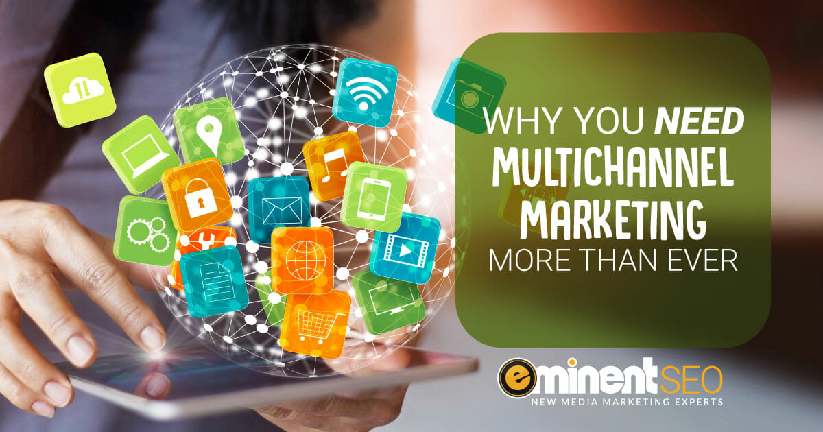 Why You Need Multichannel Marketing More Than Ever