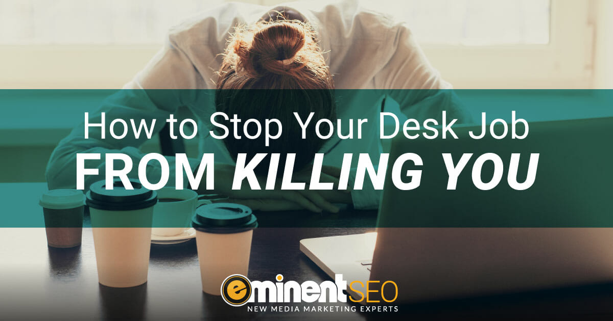 How to Stop Your Desk Job from Killing You: 8 Tips