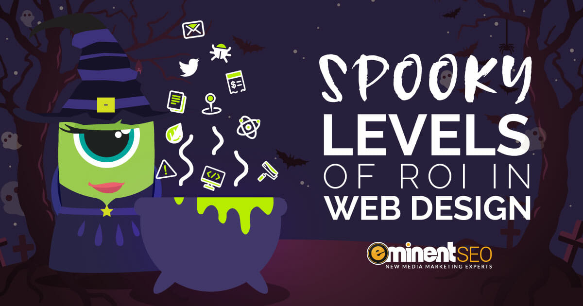 Website Redesign Spooky Levels Of ROI Witch - Eminent SEO