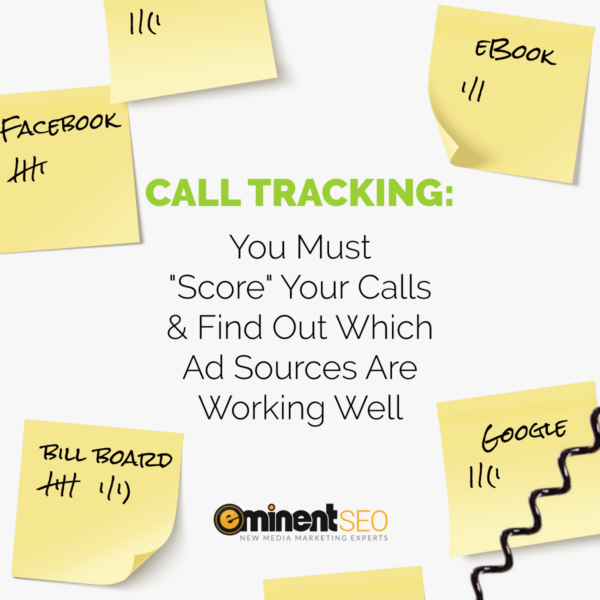 Call Tracking You Must Score Your Calls Ad Sources - Eminent SEO