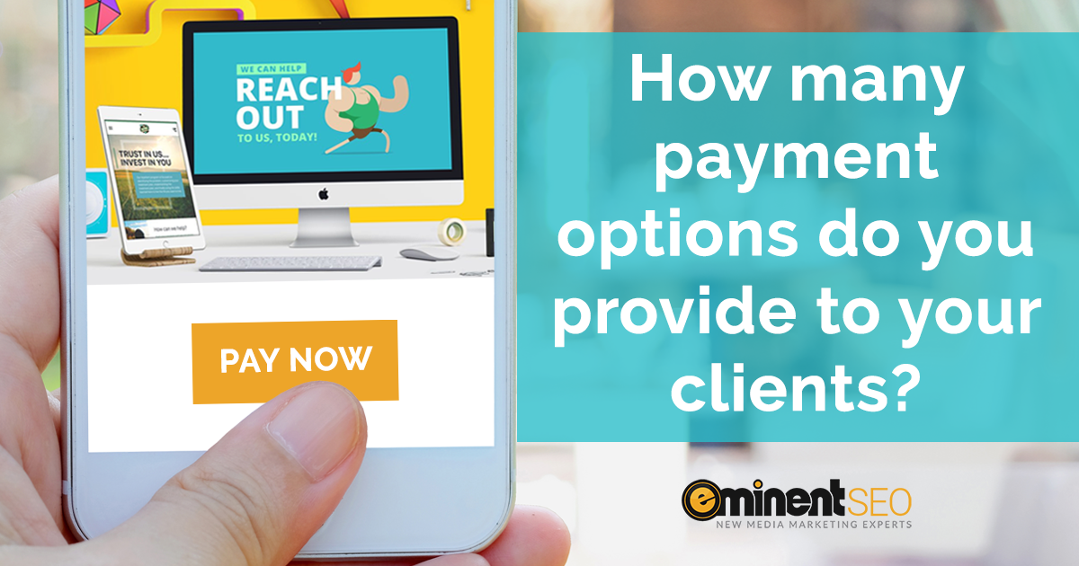 How Many Payment Options For Clients - Eminent SEO