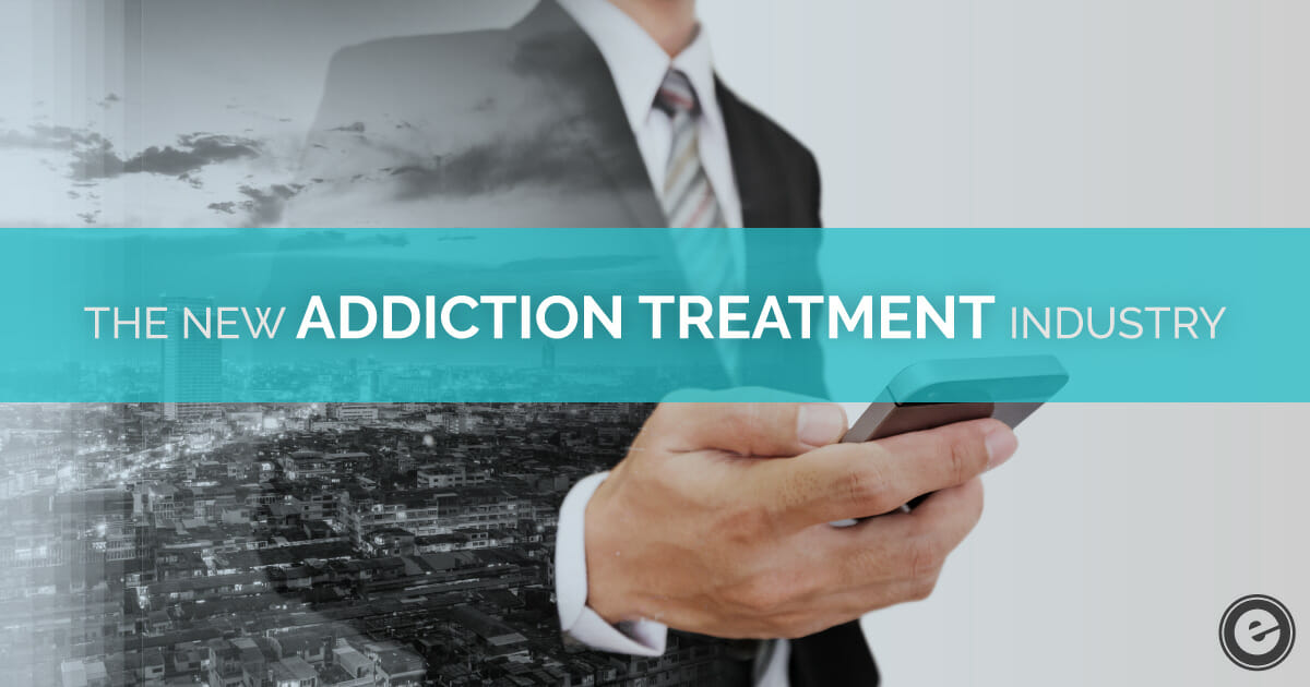 Big Changes To The Addiction Treatment Industry - Eminent SEO