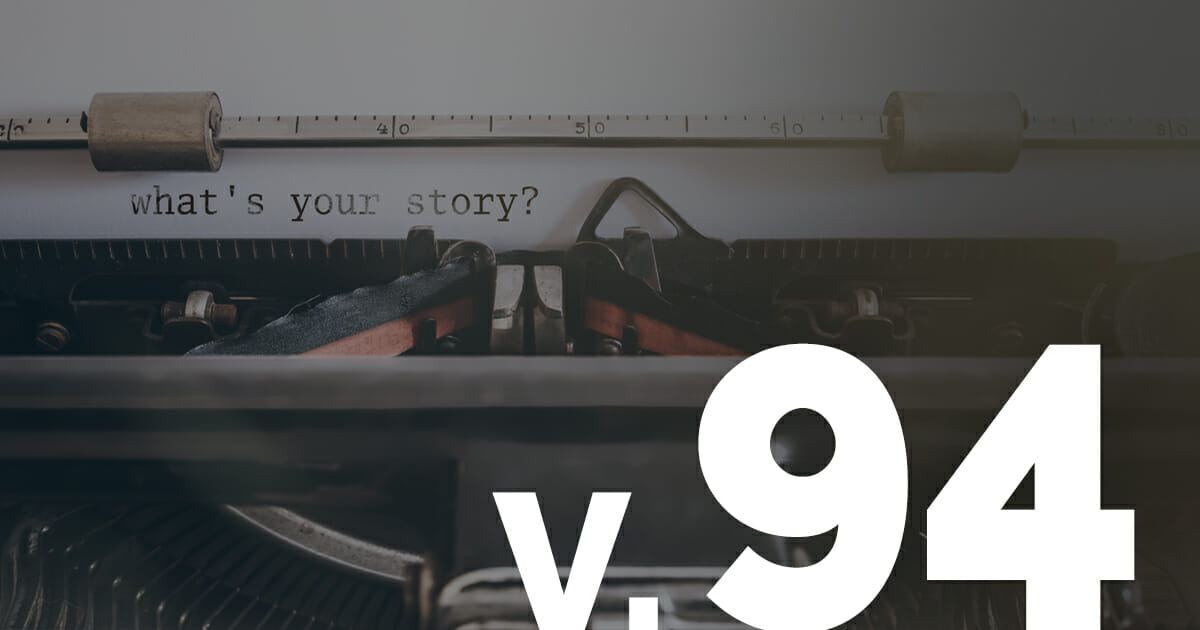 Vol. 94: Why Storytelling Is Your Marketing Win