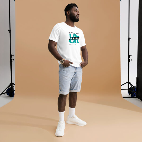 Support Your Local Artist - Unisex T-Shirt - Image 2