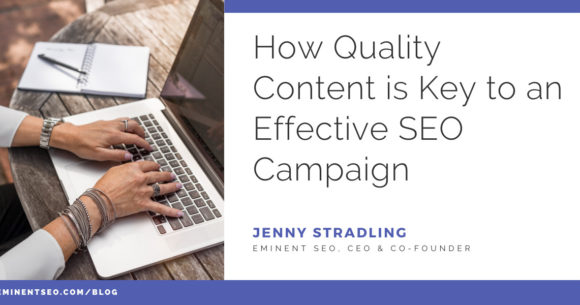 How Quality Content is Key to an Effective SEO Campaign