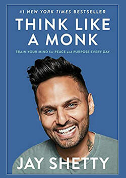 Think Like A Monk: Train Your Mind for Peace and Purpose—Jay Shetty