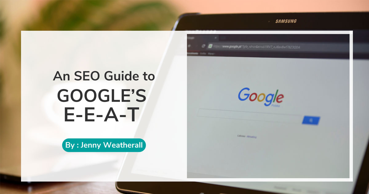 An SEO Guide to Google’s E-E-A-T