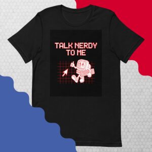 Talk Nerdy to Me - Unisex T-shirt