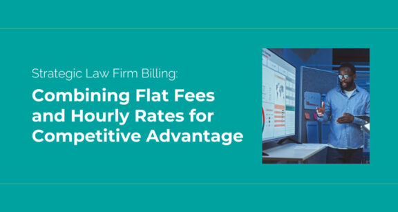 Strategic Law Firm Billing: Combining Flat Fees and Hourly Rates for Competitive Advantage