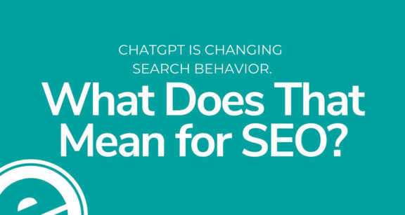 ChatGPT Is Changing Search Behavior. What Does That Mean for SEO?
